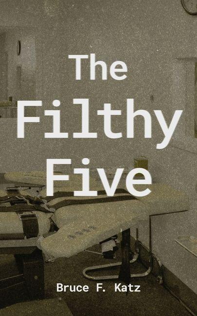 Produktbild: The Filthy Five | Bruce F Katz