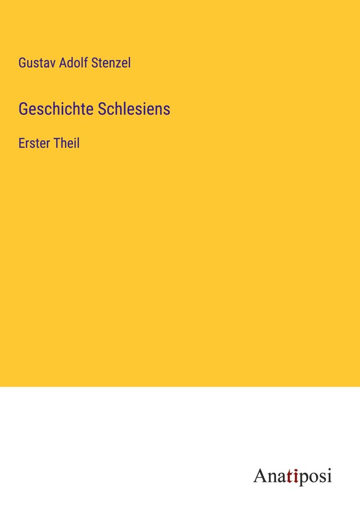 Produktbild: Geschichte Schlesiens | Gustav Adolf Stenzel
