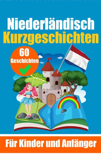 Produktbild: 60 Kurzgeschichten auf Niederländisch | Ein zweisprachiges Buch auf Deutsch und Niederländisch | Ein | Auke de Haan