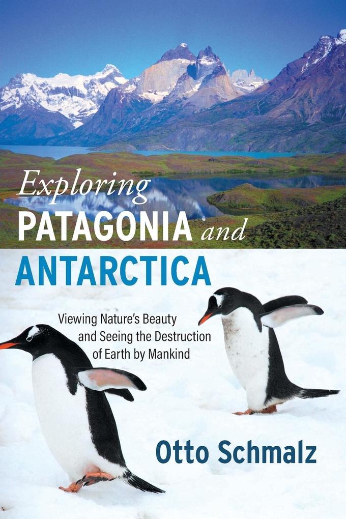 Produktbild: Exploring Patagonia and Antarctica | Otto Schmalz