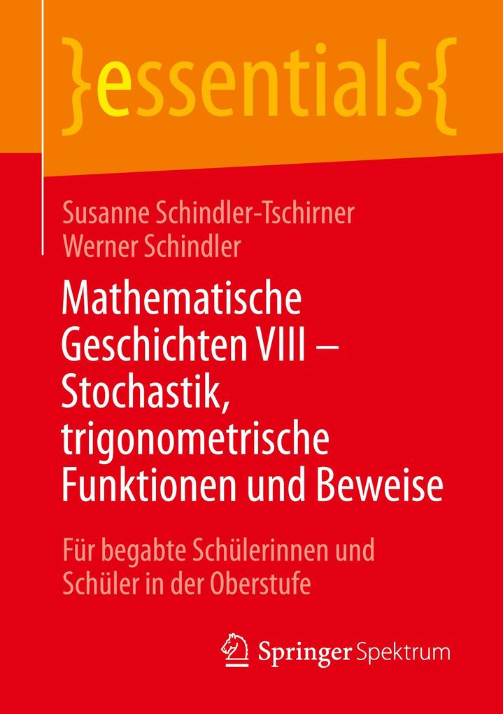 Produktbild: Mathematische Geschichten VIII - Stochastik, trigonometrische Funktionen und Beweise | Susanne Schindler-Tschirner, Werner Schindler
