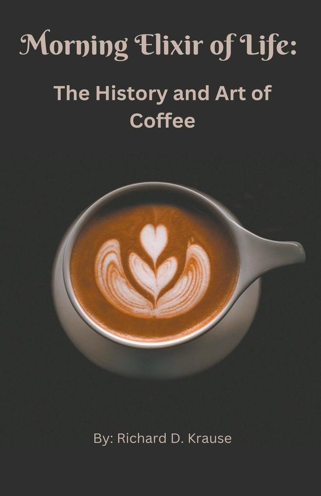 Produktbild: The Morning Elixir of Life | Richard Krause