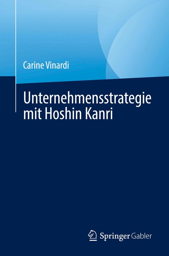 Produktbild: Unternehmensstrategie mit Hoshin Kanri | Carine Vinardi