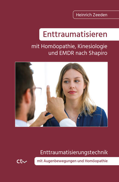Produktbild: Enttraumatisieren mit Homöopathie, Kinesiologie und EMDR nach Shapiro | Heinrich Zeeden