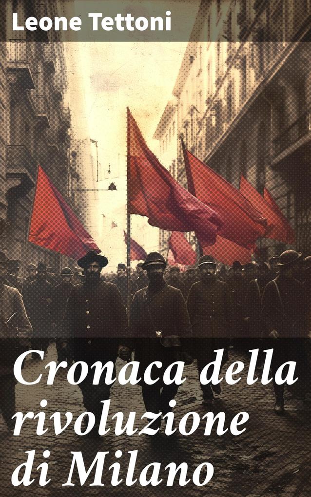 Produktbild: Cronaca della rivoluzione di Milano | Leone Tettoni