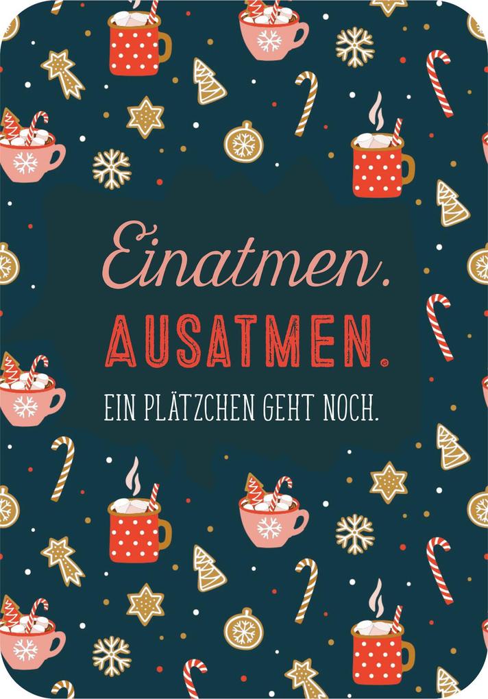 Weitere Ansicht: Einatmen. Ausrasten. Weihnachten.