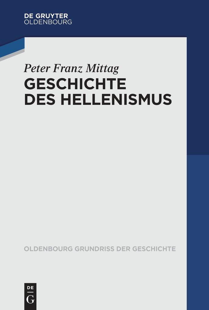 Produktbild: Geschichte des Hellenismus | Peter Franz Mittag
