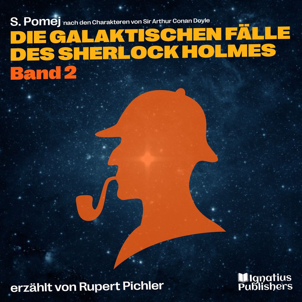 Produktbild: Die galaktischen Fälle des Sherlock Holmes (Band 2) | Sir Arthur Conan Doyle, S. Pomej