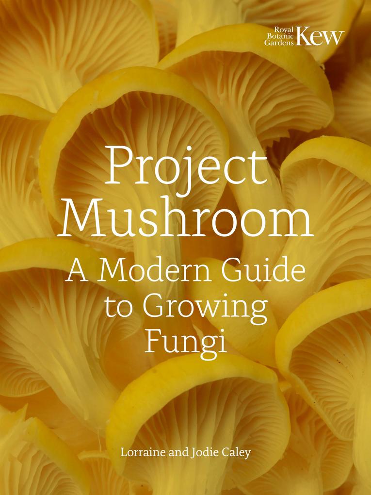 Produktbild: Project Mushroom | Jodie Bryan, Lorraine Caley, Royal Botanic Gardens Kew