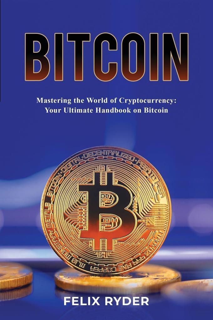 Produktbild: Bitcoin - Mastering The World Of Cryptocurrency | Felix Ryder
