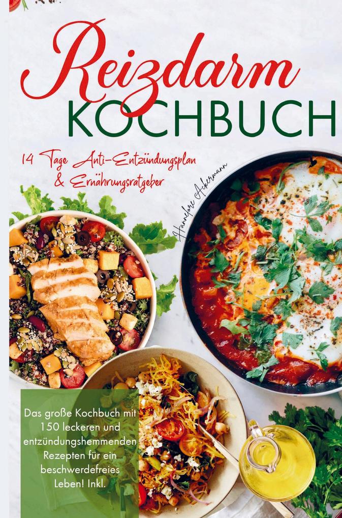 Produktbild: Reizdarm Kochbuch mit entzündungshemmenden Rezepten für ein beschwerdefreies Leben! | Hannelore Ackermann