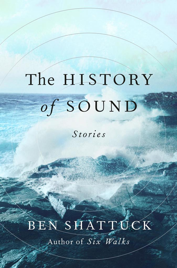 Produktbild: The History of Sound | Ben Shattuck