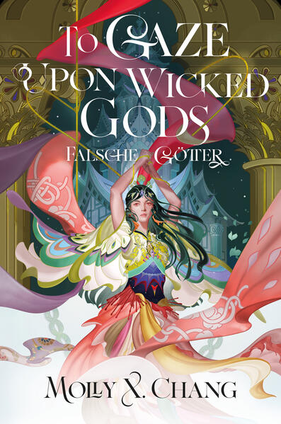 Produktbild: To Gaze Upon Wicked Gods - Falsche Götter | Molly X. Chang