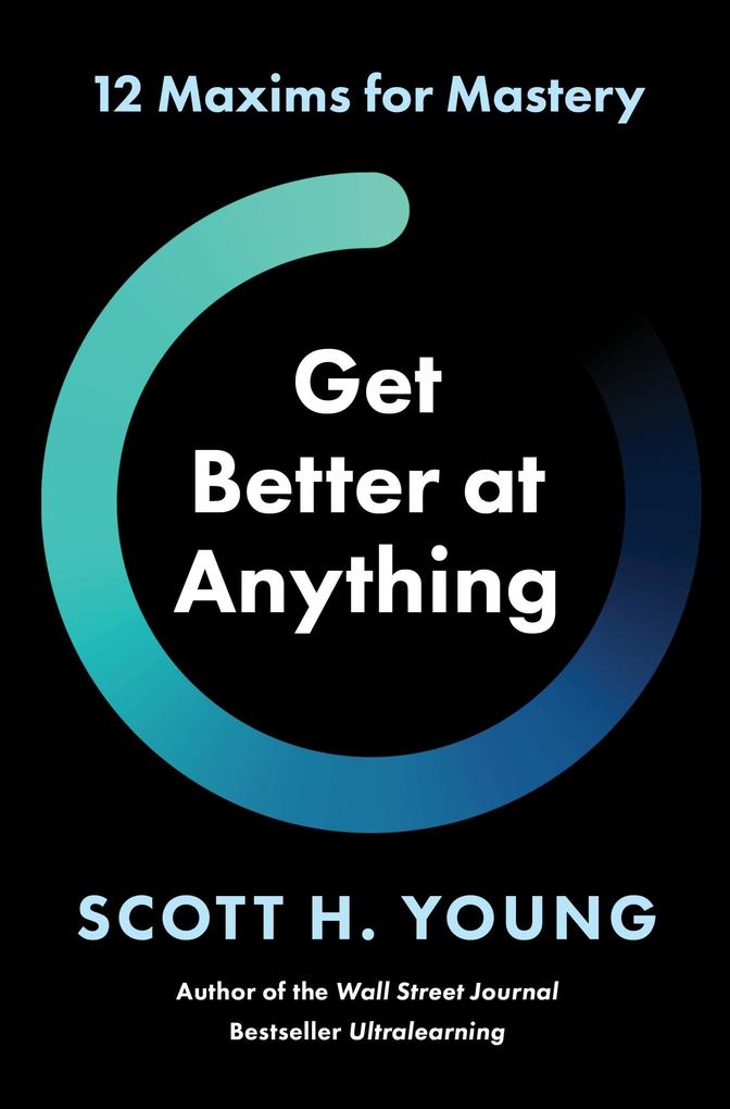Produktbild: Get Better at Anything | Scott H. Young