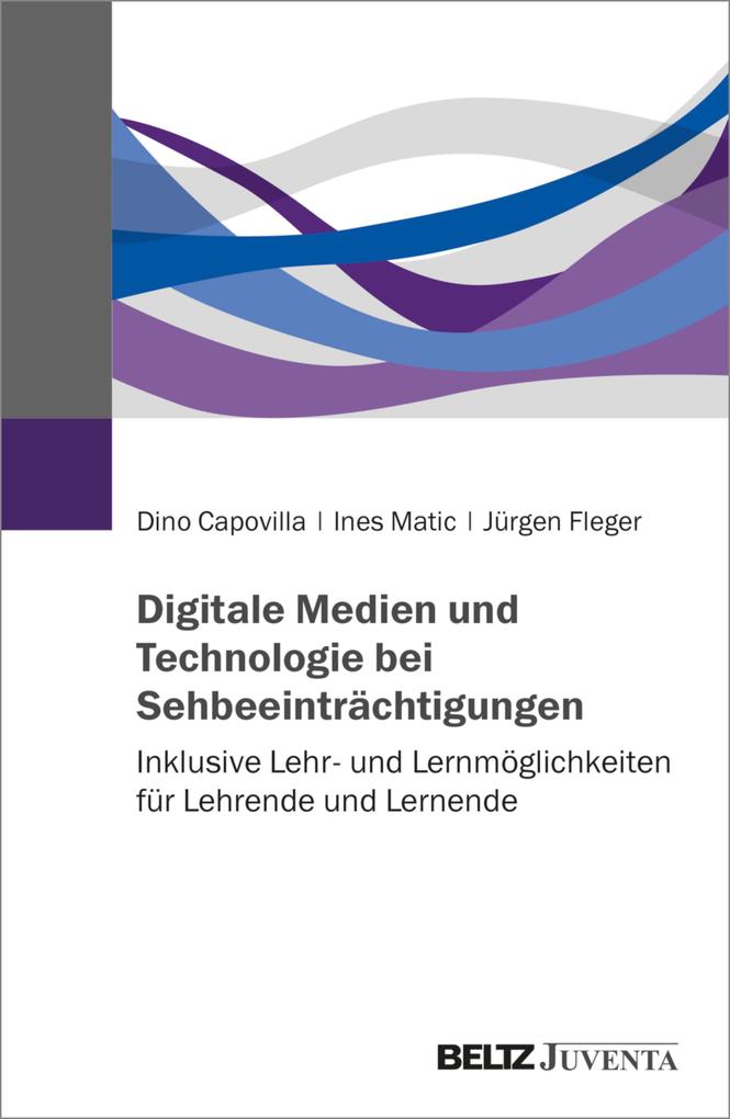 Produktbild: Digitale Medien und Technologie bei Sehbeeinträchtigungen | Dino Capovilla, Jürgen Fleger, Ines Matic