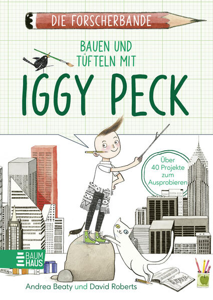 Produktbild: Die Forscherbande: Bauen und Tüfteln mit Iggy Peck | Andrea Beaty