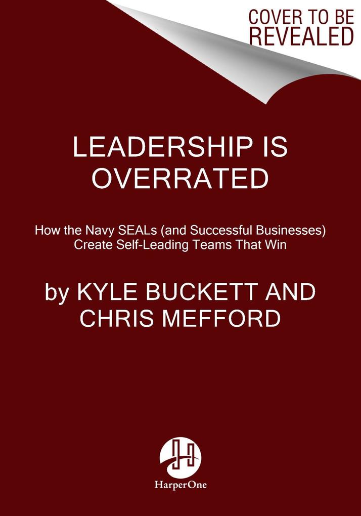 Produktbild: Leadership Is Overrated | Kyle Buckett, Chris Mefford