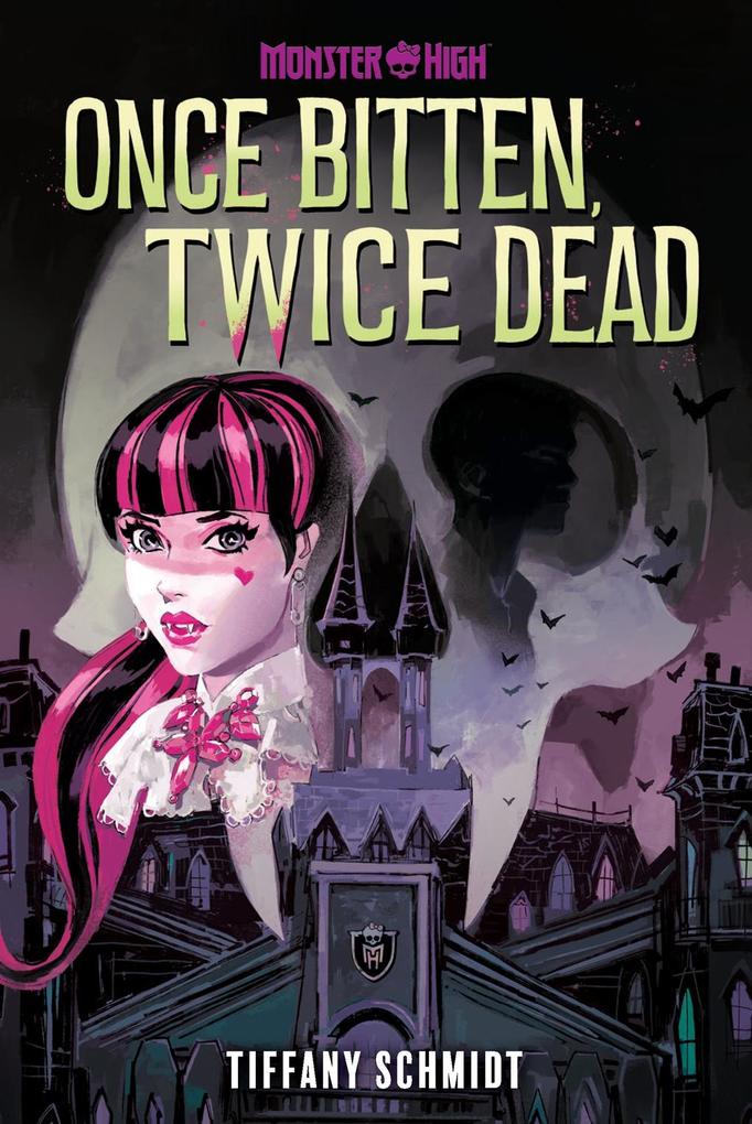 Produktbild: Once Bitten, Twice Dead (A Monster High YA Novel) | Tiffany Schmidt