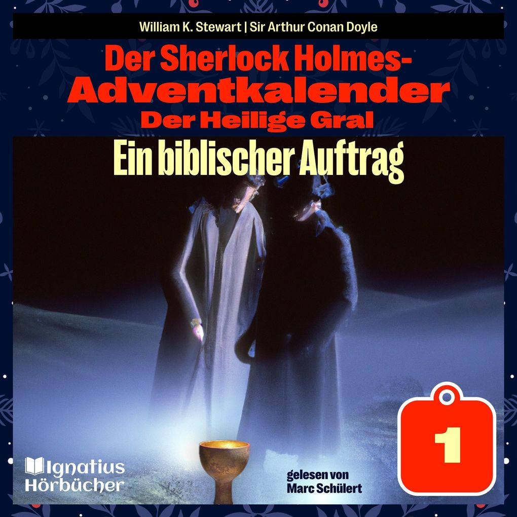Produktbild: Ein biblischer Auftrag (Der Sherlock Holmes-Adventkalender: Der Heilige Gral, Folge 1) | Sir Arthur Conan Doyle, William K. Stewart