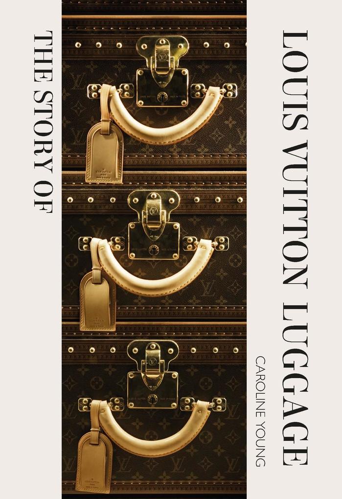 Produktbild: The Story of Louis Vuitton Luggage | Laia Farran Graves