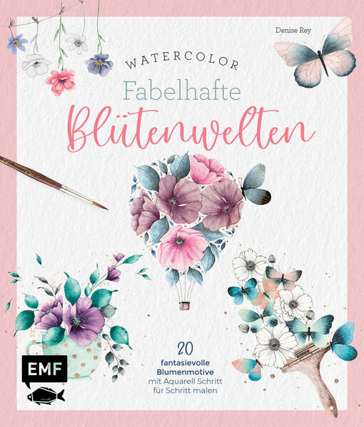 Produktbild: Watercolor - Fabelhafte Blütenwelten | Denise Rey