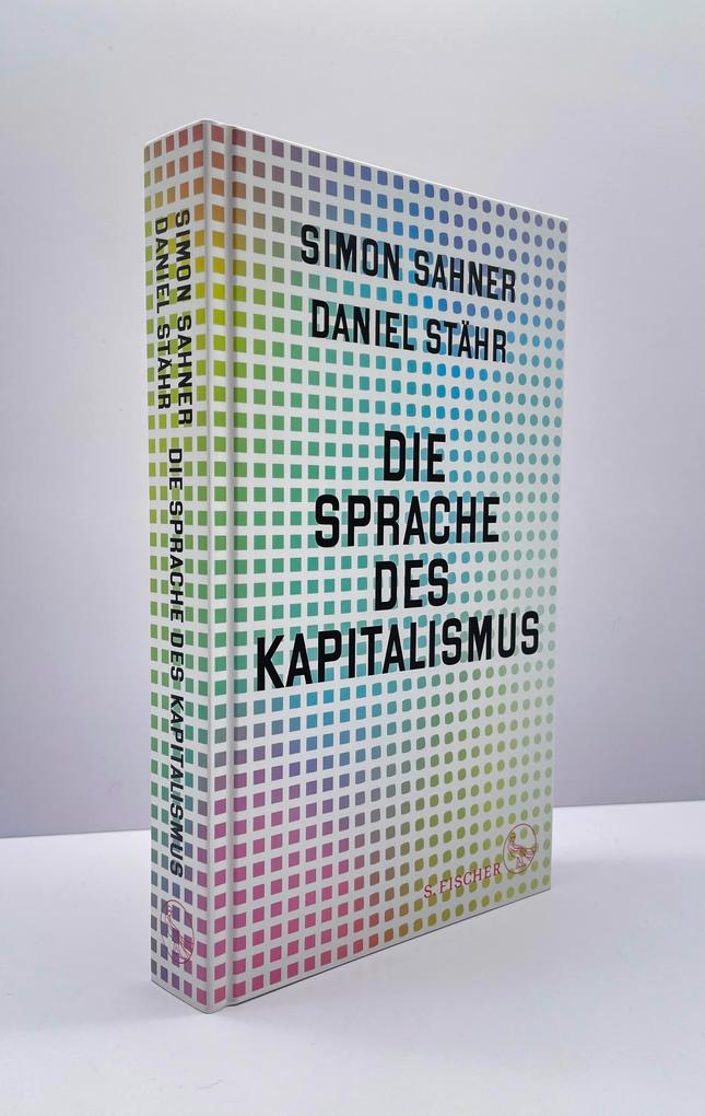 Weitere Ansicht: Die Sprache des Kapitalismus | Simon Sahner, Daniel Stähr
