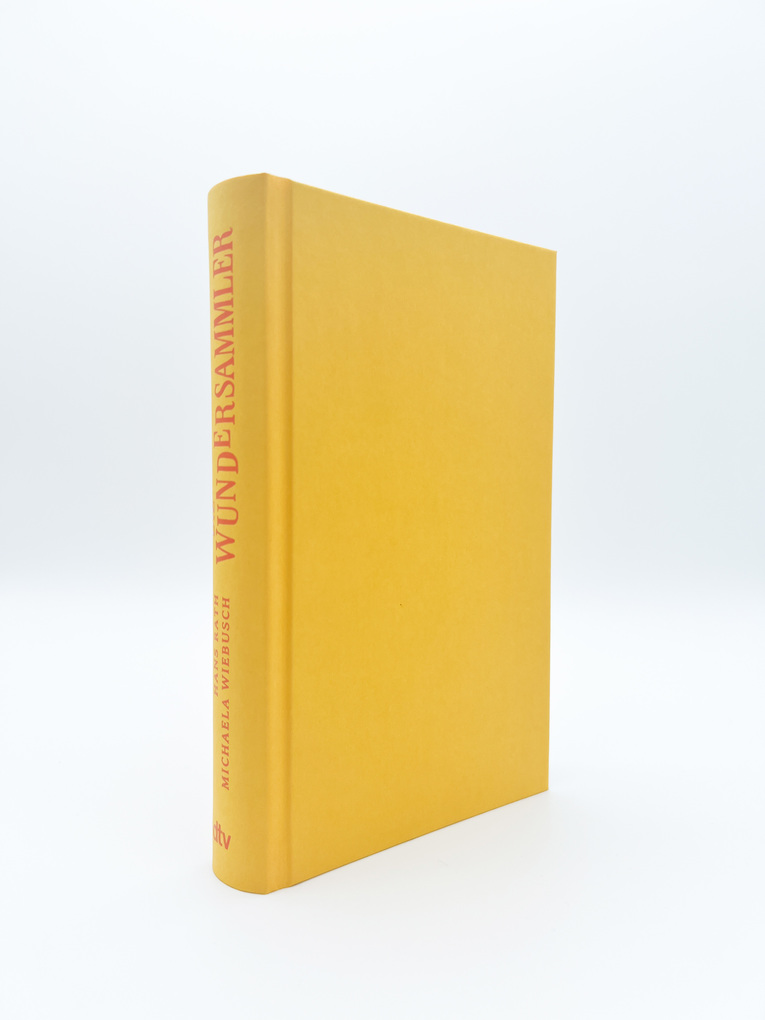 Weitere Ansicht: Die Wundersammler | Hans Rath, Michaela Wiebusch