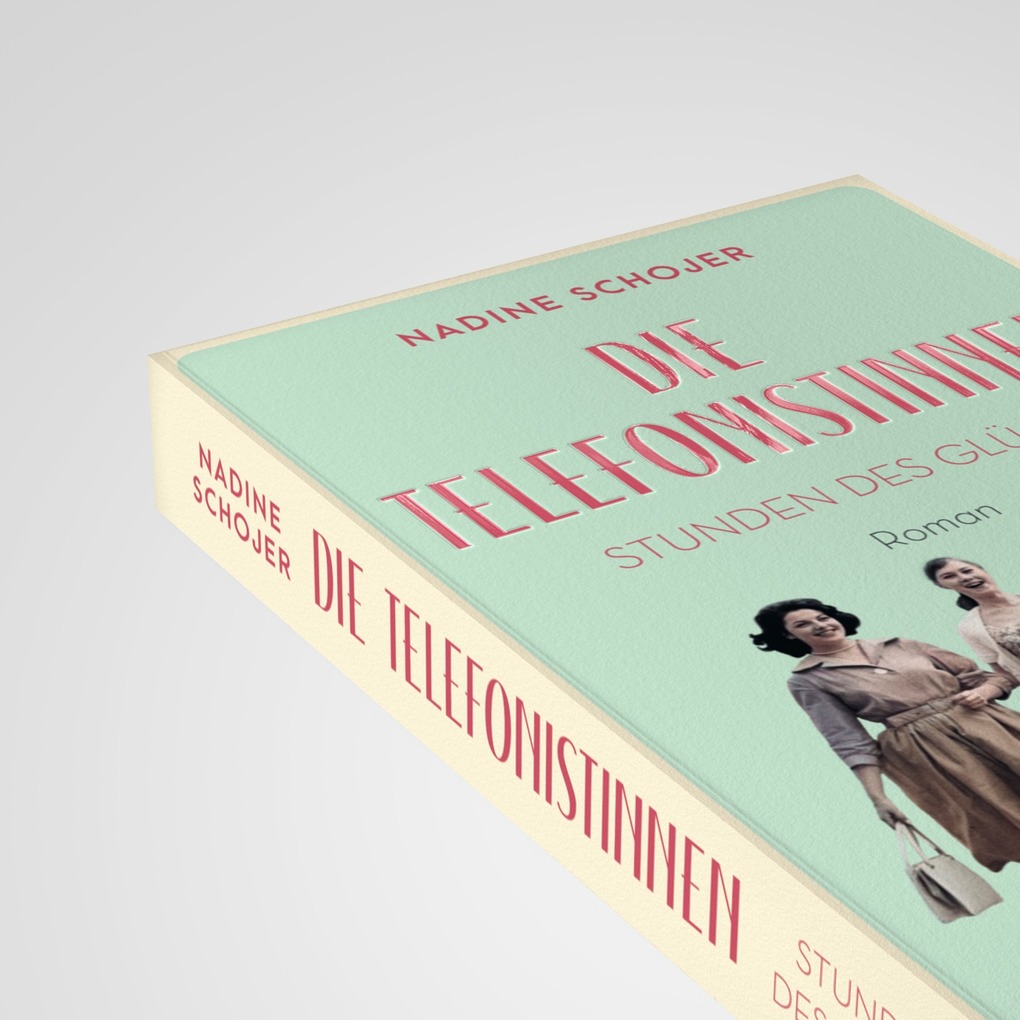 Weitere Ansicht: Die Telefonistinnen - Stunden des Glücks | Nadine Schojer