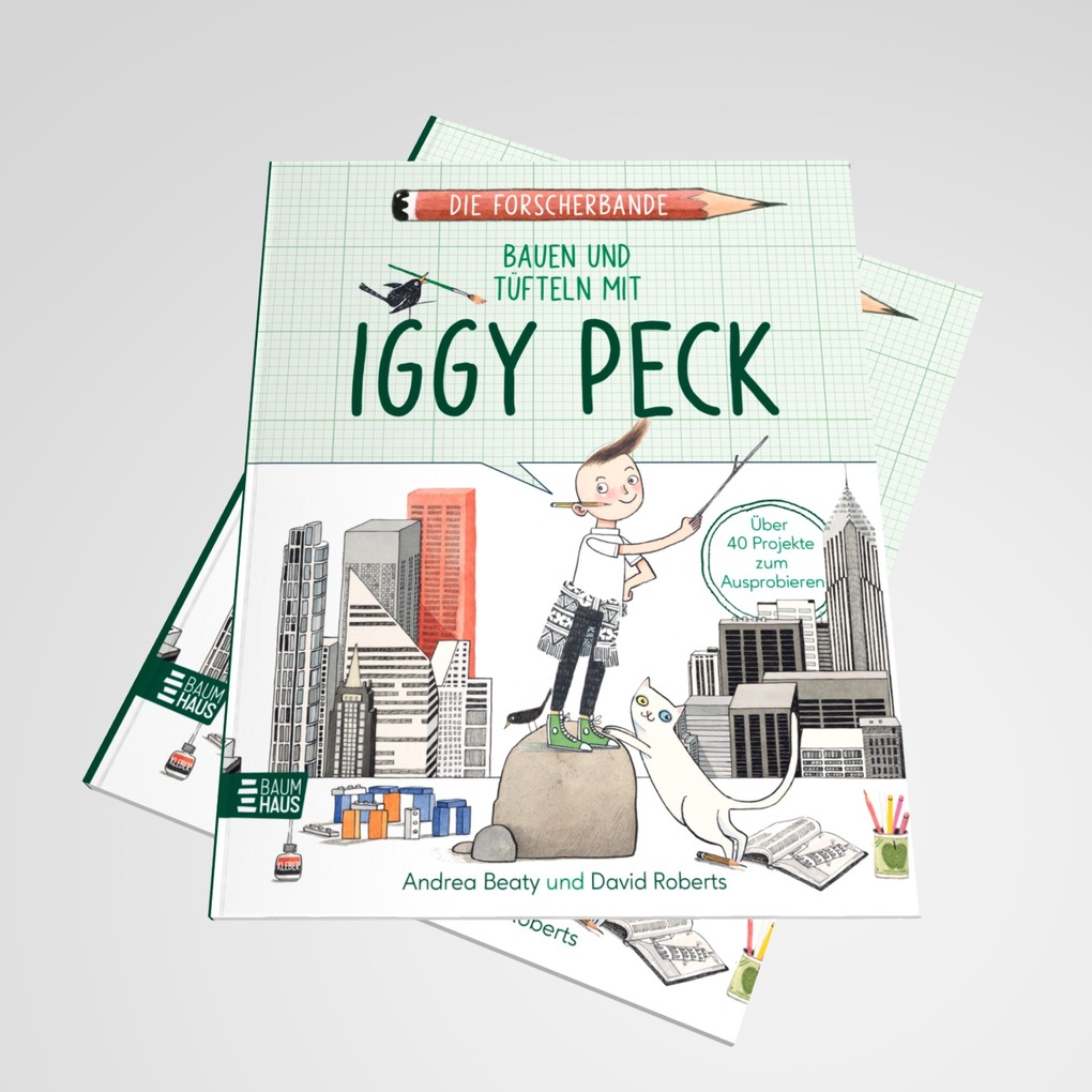 Weitere Ansicht: Die Forscherbande: Bauen und Tüfteln mit Iggy Peck | Andrea Beaty