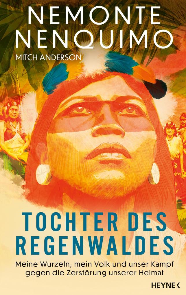 Produktbild: Tochter des Regenwaldes | Nemonte Nenquimo, Mitch Anderson