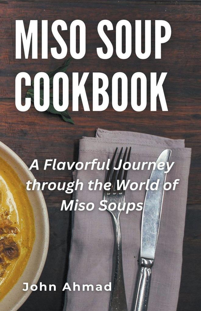 Produktbild: Miso Soup Cookbook | John Ahmad