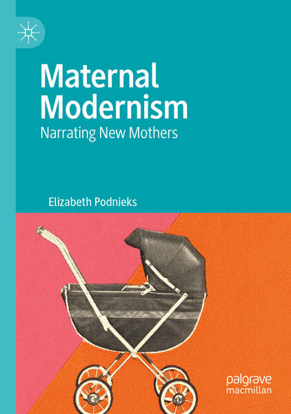 Produktbild: Maternal Modernism | Elizabeth Podnieks