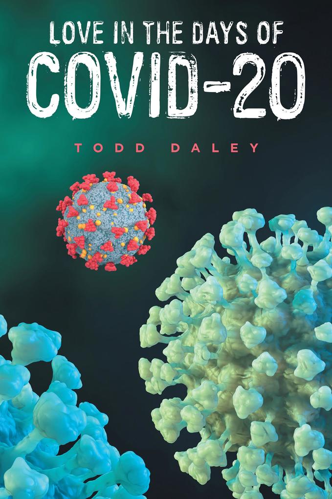 Produktbild: Love in the Days of Covid-20 | Todd Daley