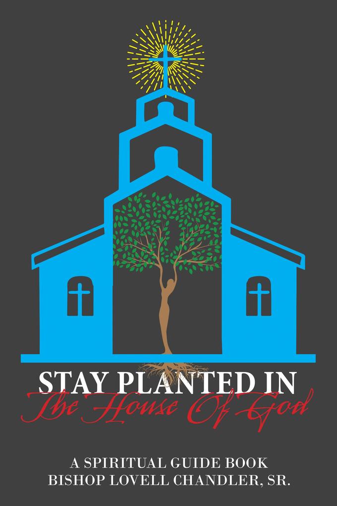 Produktbild: Stay Planted in the House of God | Bishop Lovell Chandler Sr.