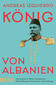Produktbild: König von Albanien | Andreas Izquierdo