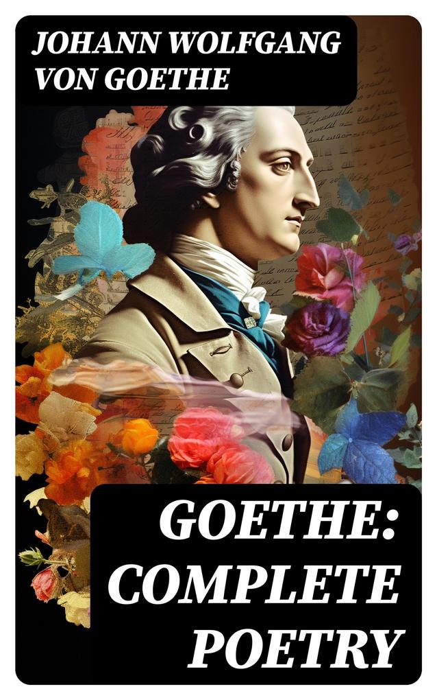 Produktbild: Goethe: Complete Poetry | Johann Wolfgang von Goethe