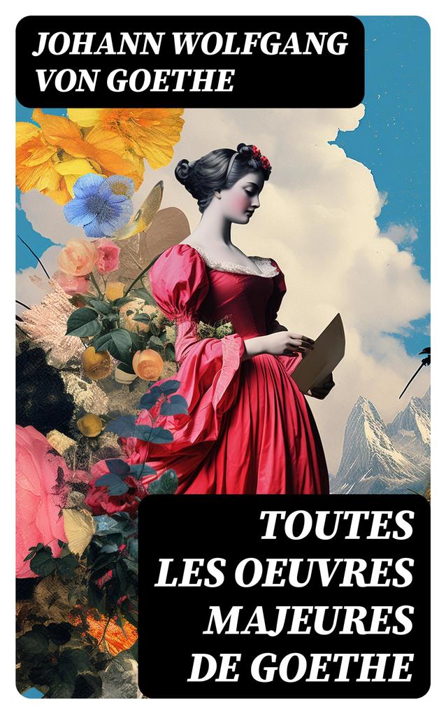 Produktbild: Toutes les Oeuvres Majeures de Goethe | Johann Wolfgang von Goethe