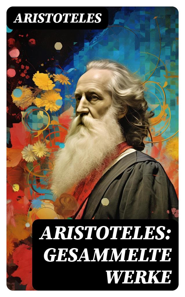 Produktbild: Aristoteles: Gesammelte Werke | Aristoteles