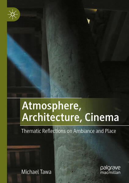 Produktbild: Atmosphere, Architecture, Cinema | Michael Tawa