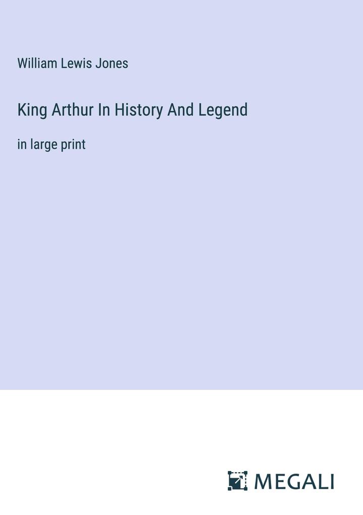 Produktbild: King Arthur In History And Legend | William Lewis Jones