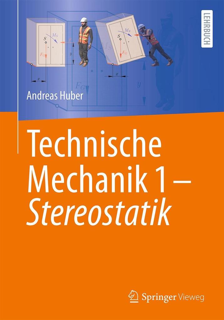 Produktbild: Technische Mechanik 1 - Stereostatik | Andreas Huber