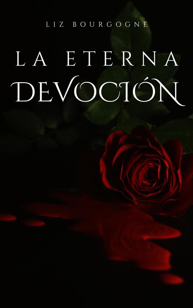 Produktbild: La eterna devoción | Liz Bourgogne