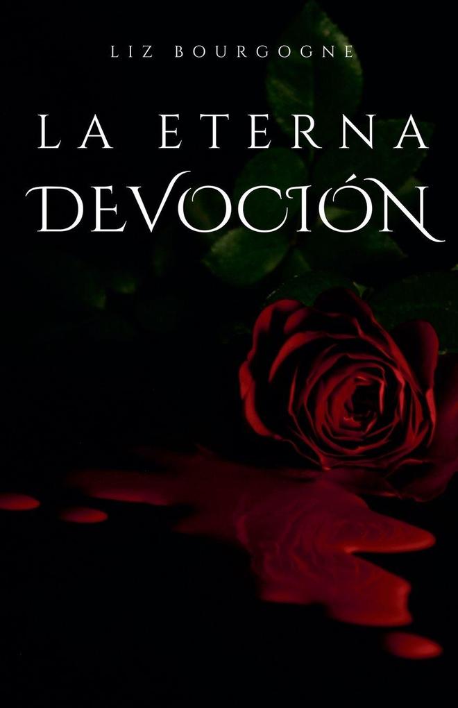 Produktbild: La eterna devoción | Liz Bourgogne