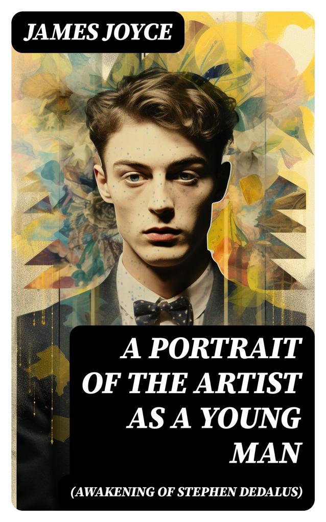 Produktbild: A PORTRAIT OF THE ARTIST AS A YOUNG MAN (Awakening of Stephen Dedalus) | James Joyce