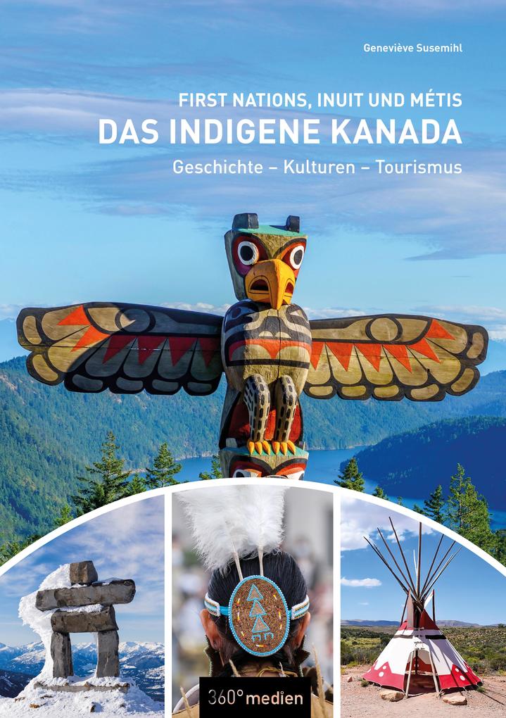 Produktbild: Das indigene Kanada: First Nations, Inuit und Métis | Geneviève Susemihl