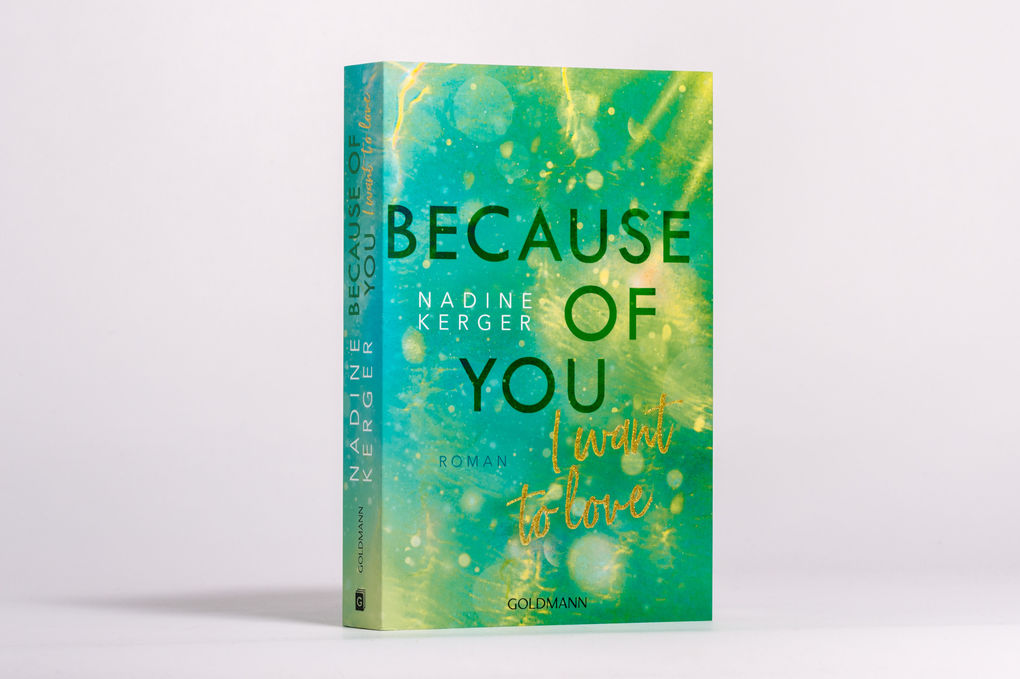 Weitere Ansicht: Because of You I Want to Love | Nadine Kerger