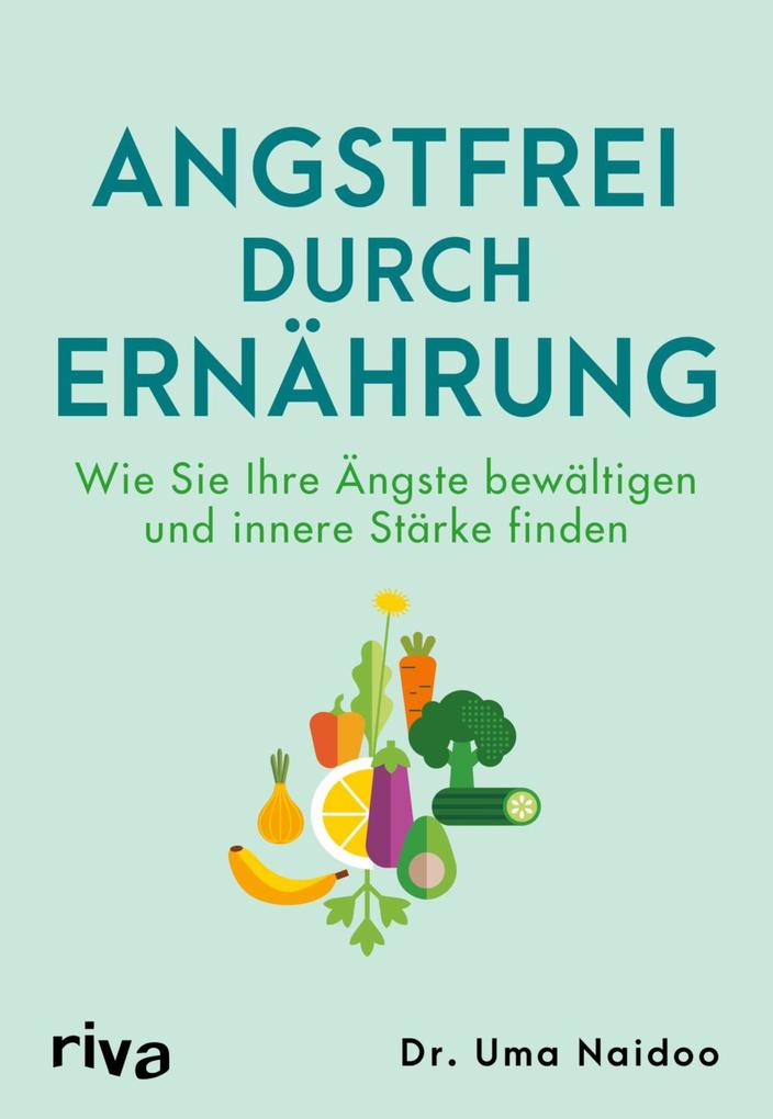 Produktbild: Angstfrei durch Ernährung | Uma Naidoo