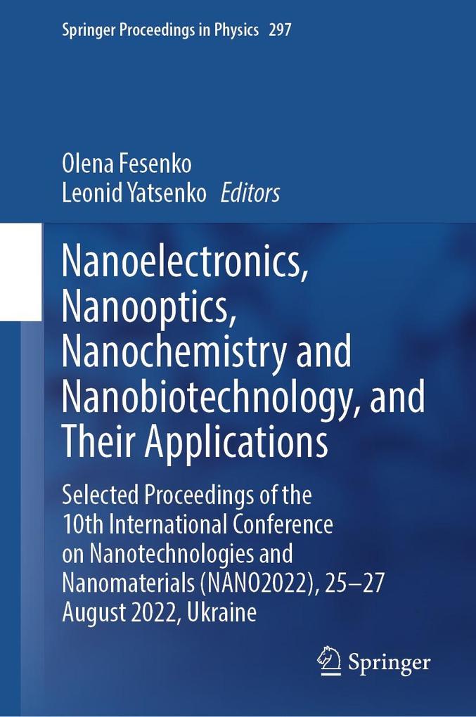 Produktbild: Nanoelectronics, Nanooptics, Nanochemistry and Nanobiotechnology, and Their Applications