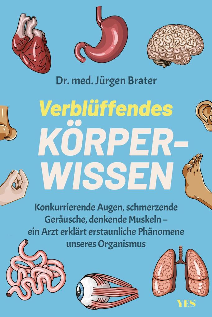 Produktbild: Verblüffendes Körperwissen | Jürgen Brater, Dr. med. Jürgen Brater
