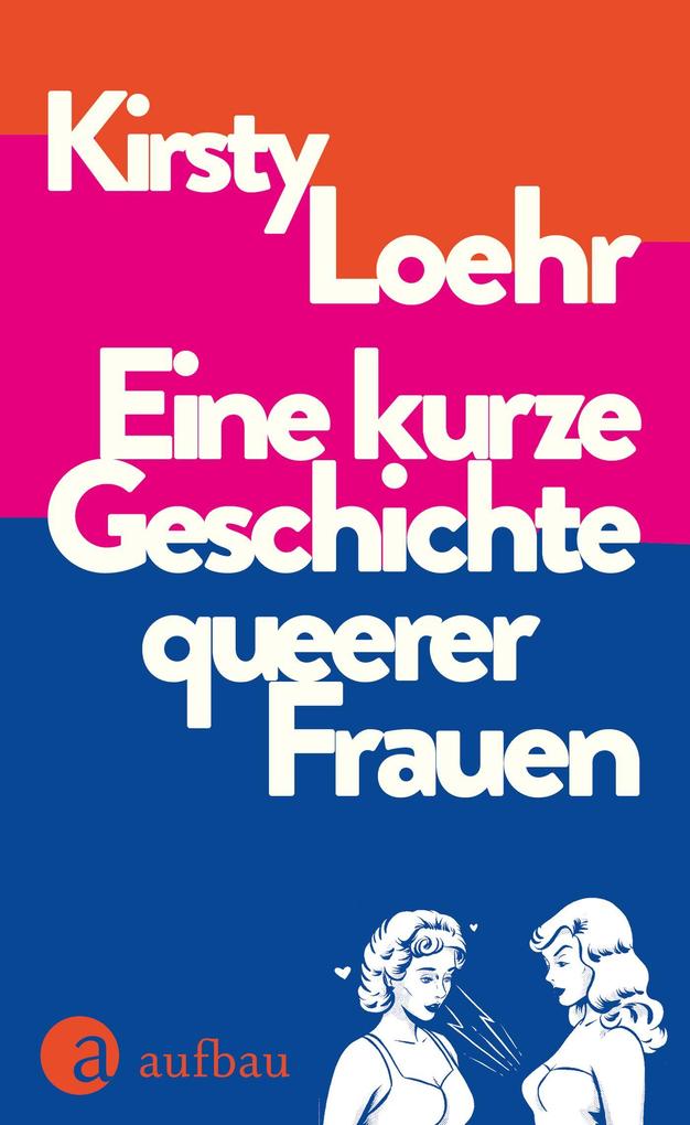 Produktbild: Eine kurze Geschichte queerer Frauen | Kirsty Loehr